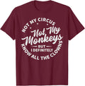 Not My Circus Not My Monkeys Know All The Clowns Unisex T-Shirt