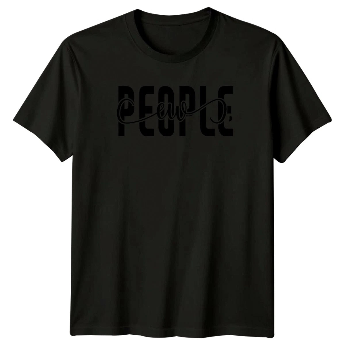 People Eww T-Shirt Introvert Humor Birthday Gift For Him And Her