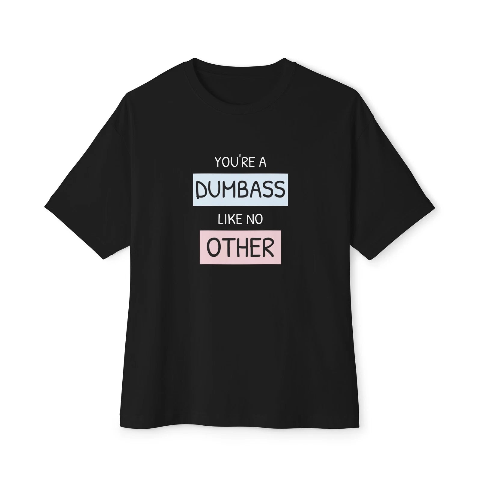 Funny Prank Unisex Tee, Dumbass Joke Shirt, Oversized Boxy Tshirt, Humorous