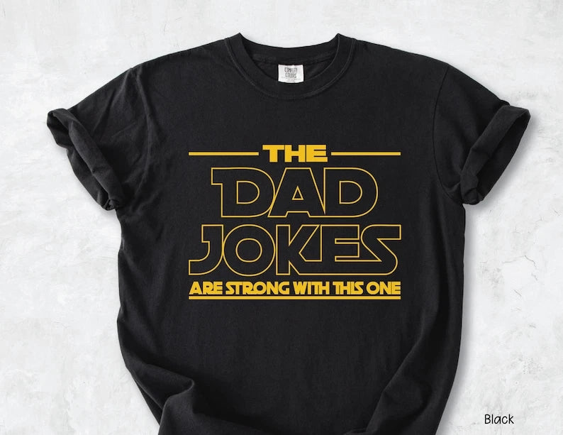 The Dad Jokes Are Strong With This One Shirt Dad Shirt, Fathers Day