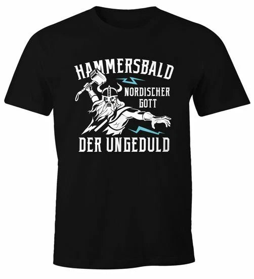 Mens T-Shirt Saying Funny The Norse God Of Impatience Hammersbald