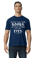 Please tell your Boobs Funny Men T-shirt Graphic Tees Humor Jokes Funny Tee