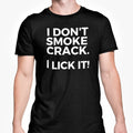 Funny Rude T Shirt I Don't Smoke Crack I Lick It Funny Gift Present Sizes S - XL