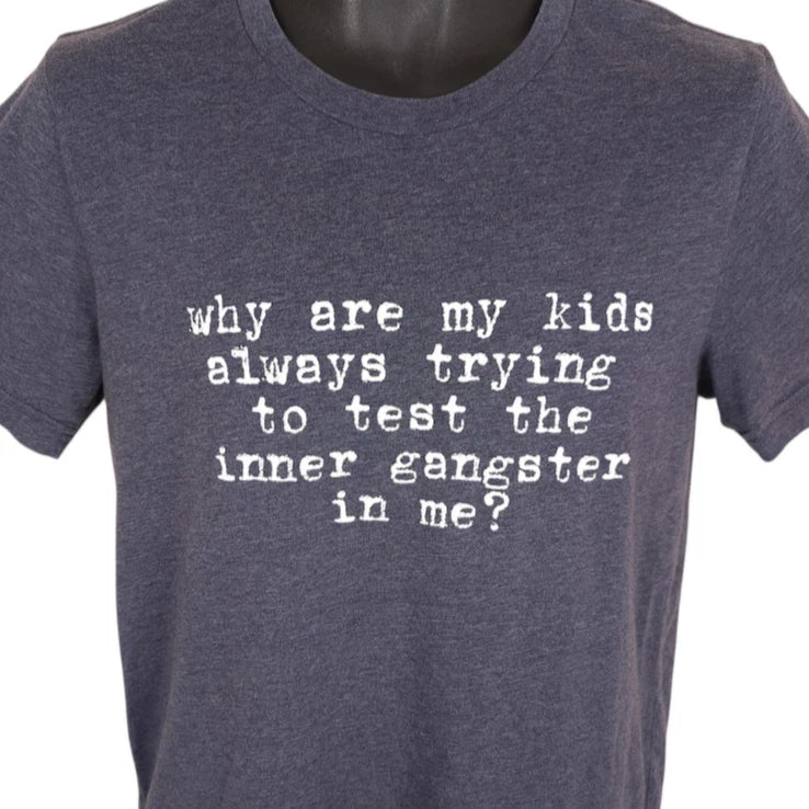 Inner Gangster T Shirt Mens Size Medium Gray My Kids Trying To Test Me Parents