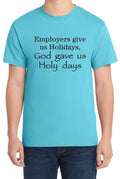 God Gave Us Holy Days Jesus Christian Tee Graphic Design T-Shirt Gift