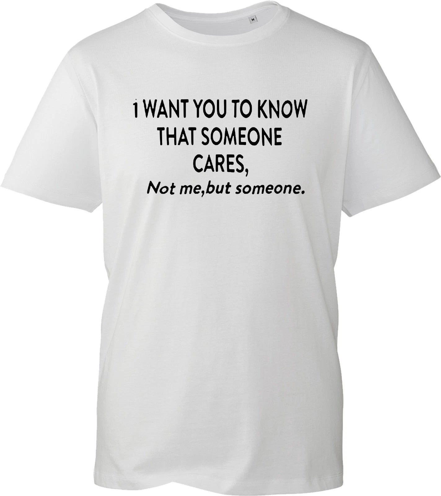 Someone Cares Not Me Funny Sarcastic Slogan Black Unisex T-Shirt Novelty Gift