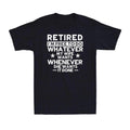 Retired I'm Free To Do Whatever My Wife Wants Whenever She Wants I Done T-Shirt