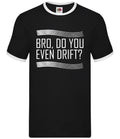 Bro, Tu Drifts Même? - T-Shirt Ringer Pour Hommes - Voiture De Course Drifting