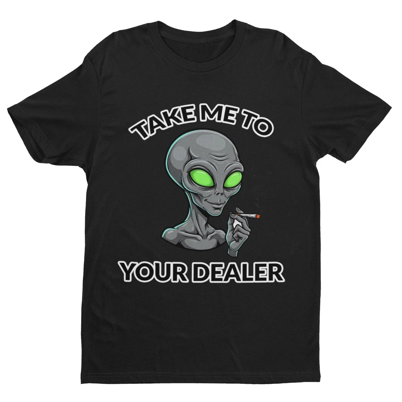 Take Me To Your Dealer Alien T‑Shirt Funny UFO Space Tee Unisex S–6XL
