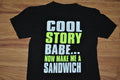 t-shirt medium cool stroy babe now make me a sandwich funny 22 inches pit to pit