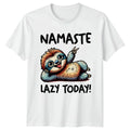 Namaste Lazy Today! T-Shirt Sloth Yoga Animal Humor Birthday Gift