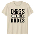 Dogs Before Dudes Funny Dog Lover Quote Graphic Novelty T-Shirt