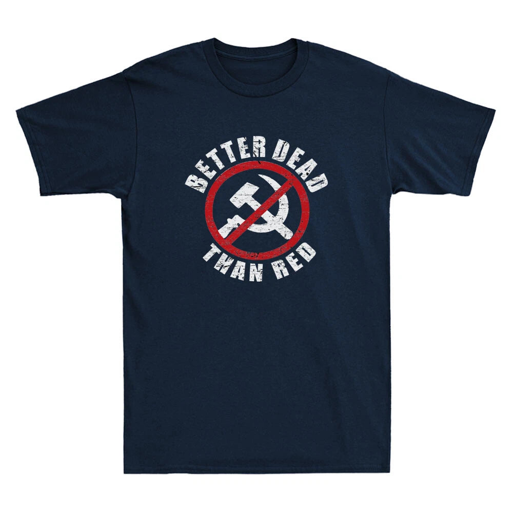 Patriotic Better Dead Than Red Anti Communist Funny Joke Vintage Men's T-Shirt