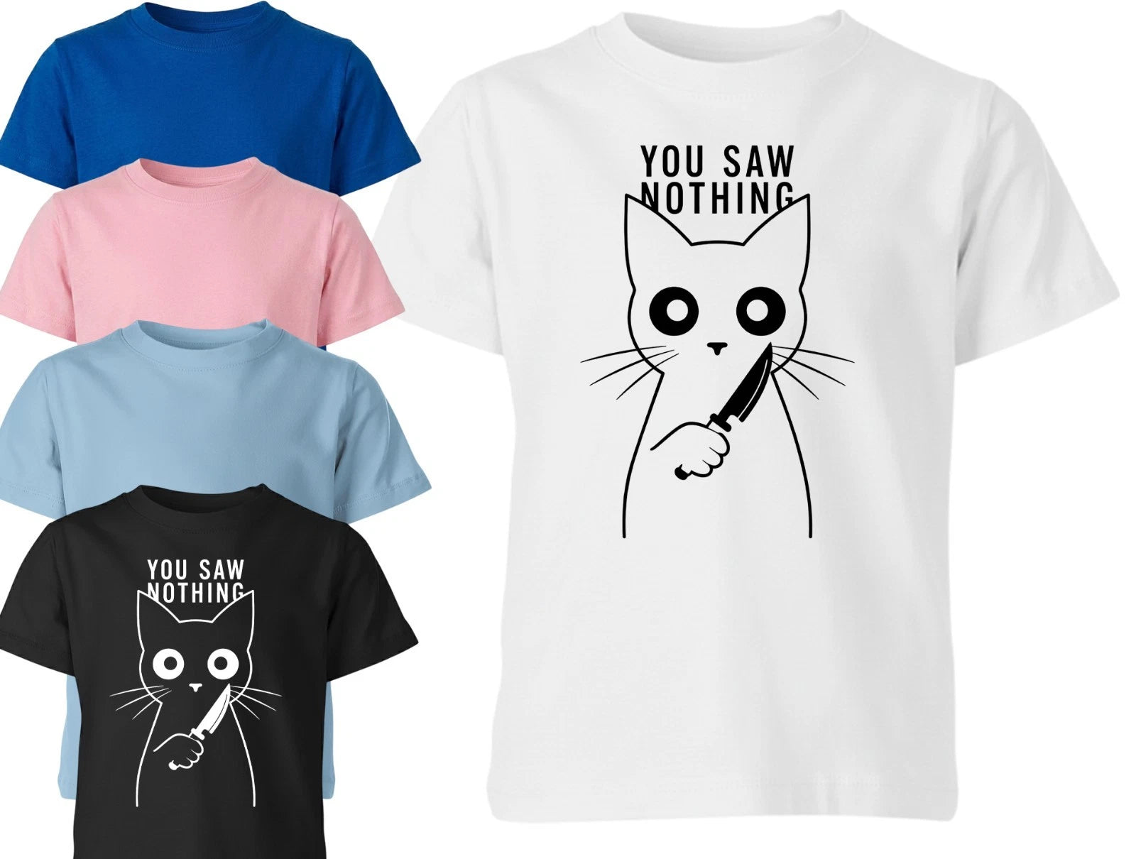 Funny Murderous Cat You Saw Nothing Unisex Sarcastic Joke T-shirt Novelty Tee