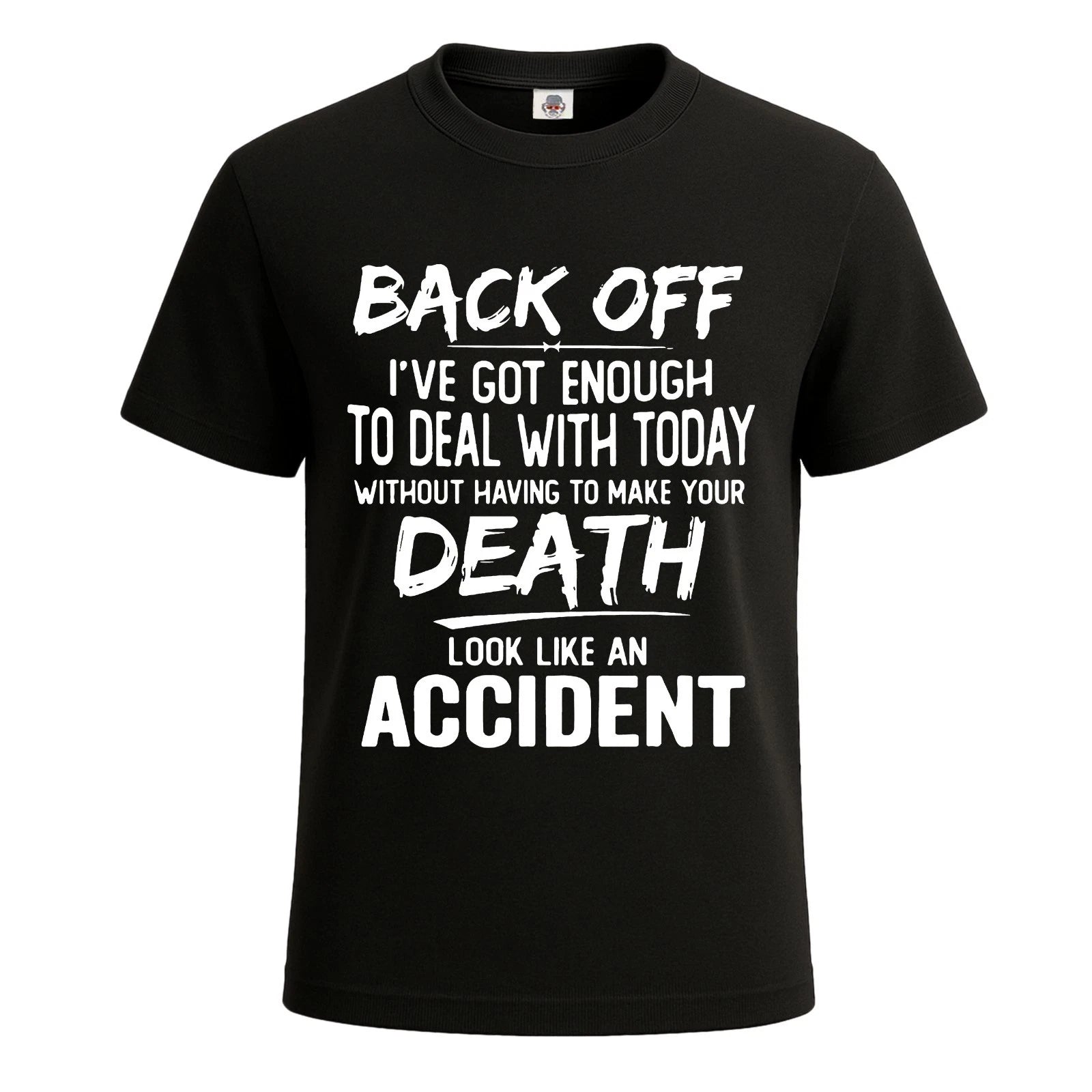 Back Off I've Got Enough Dark Mens T-Shirt Funny Novelty Party Gift Tee Top