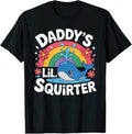 Daddy's Lil Squirter Funny Rude Joke Rude T Shirt