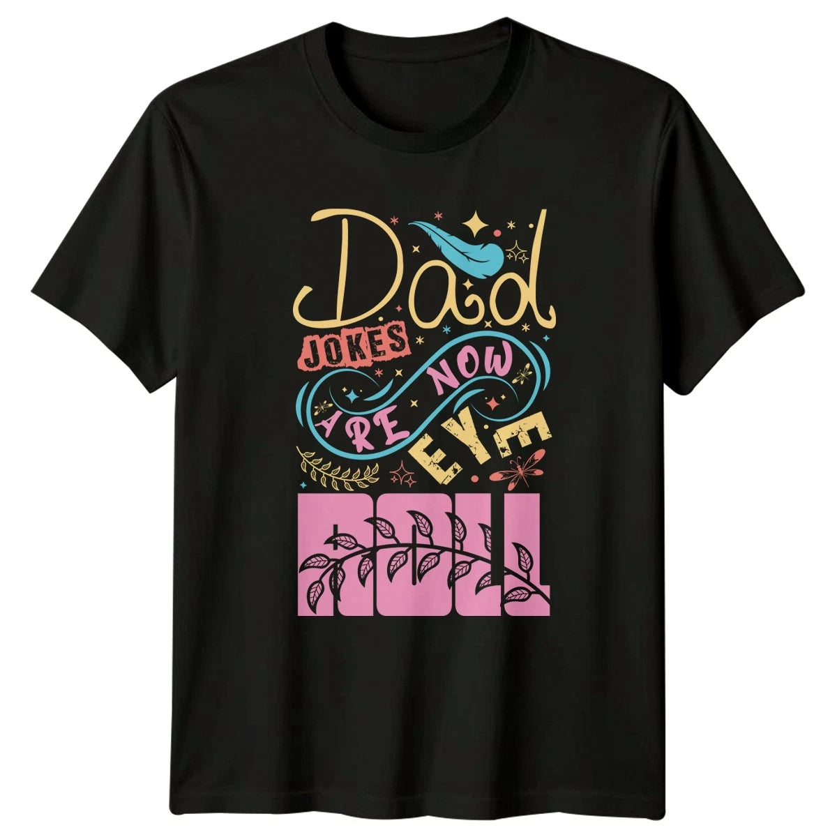 Dad Jokes Are Now Eye Mens T-Shirt Dad Jokes Parenting Fathers Day Gift For Him