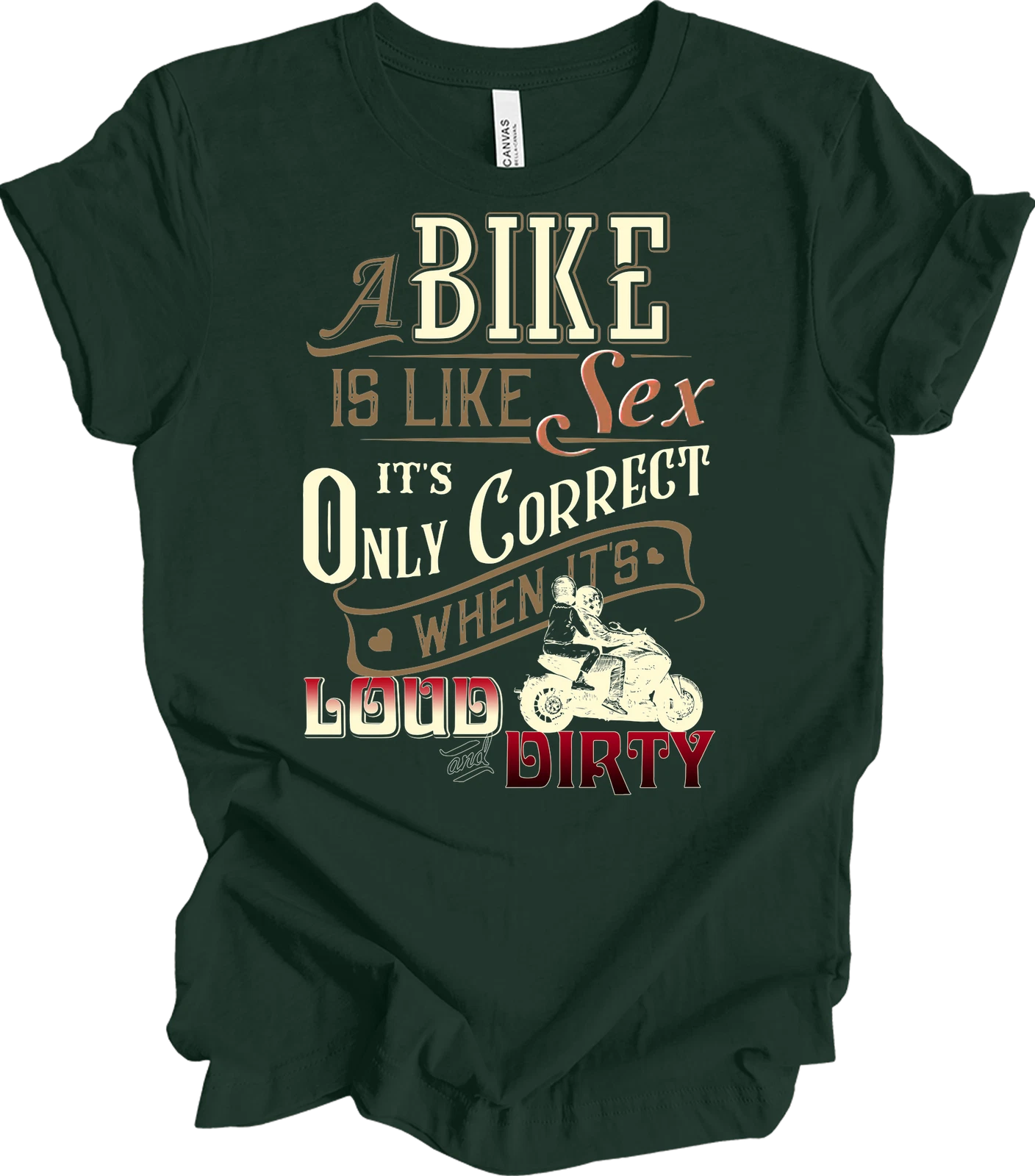 Biker T-shirt Funny Motorcycle Gift A Bike Is Like Sex Loud and Dirty Rider Tee