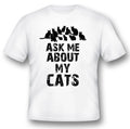 Ask me about my cats  humor funny white or black tee