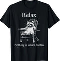 Relax Nothing is Under Control Funny Raccoon Surrender T-Shirt