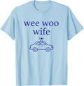 Wee Woo Wife Police Spouse Cute Minimalist Aesthetic T-Shirt S3
