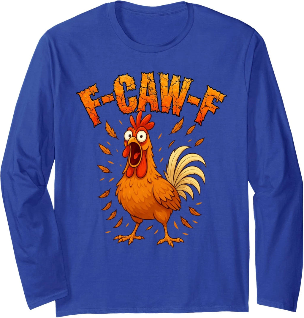 Humor Meme F-Caw-F Rooster Design Funny Chicken Long Sleeve T-Shirt