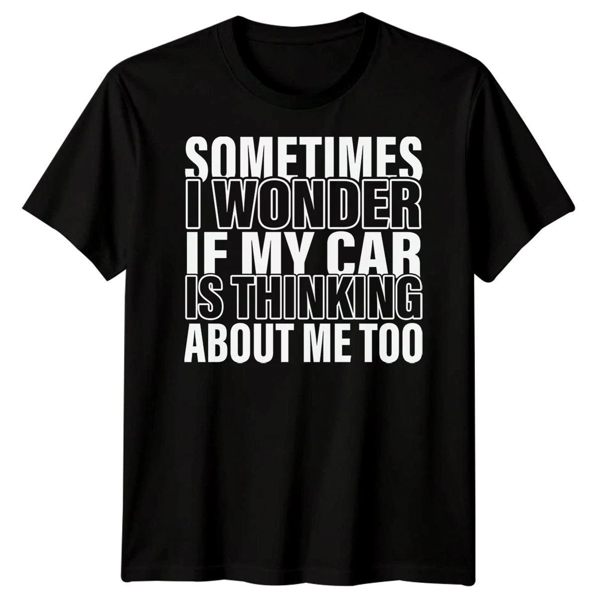 Sometimes I Wonder If My Car Hobbies Car Humor Mens Graphic Tee