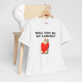 Cute Graphic Tee, Will You Be Mine, Casual Gift, Funny T-shirt, UnisexTee