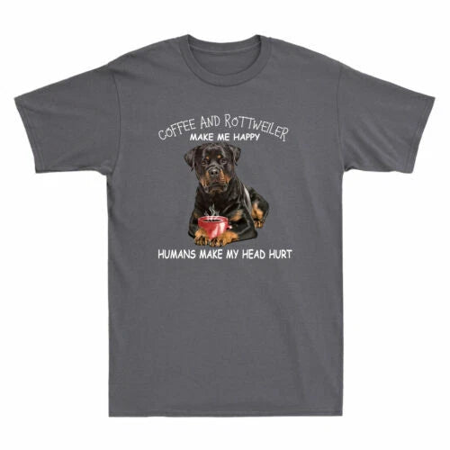 Coffee And Rottweiler Make Me Happy Humans Make My Head Hurt Dog Lover T Shirt