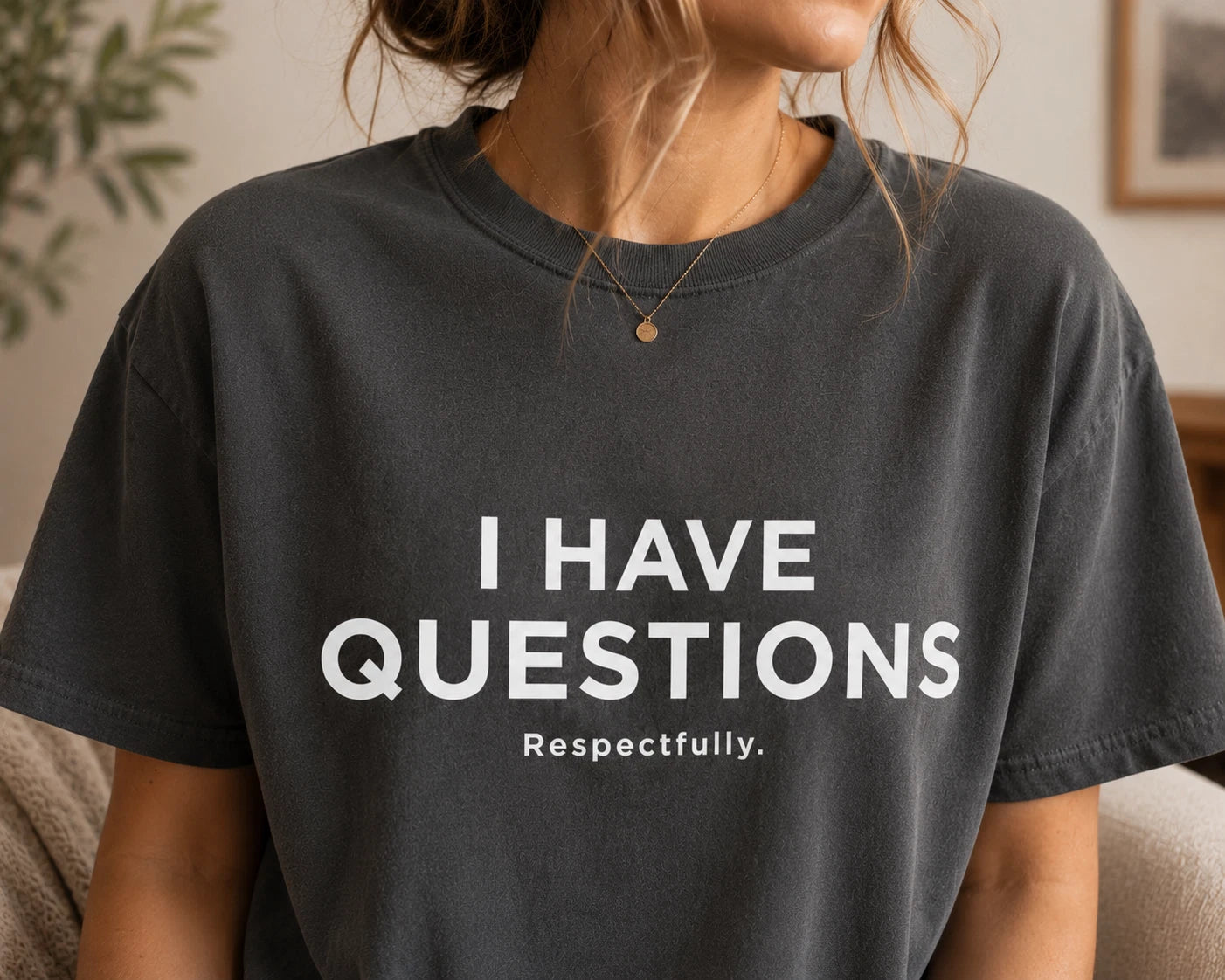 I Have Questions Respectfully Funny Graphic T Shirt Oversized Unisex Tee