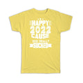 Gift T-Shirt : Happy 2022 New Year Humor Saying Funny Quote Christmas
