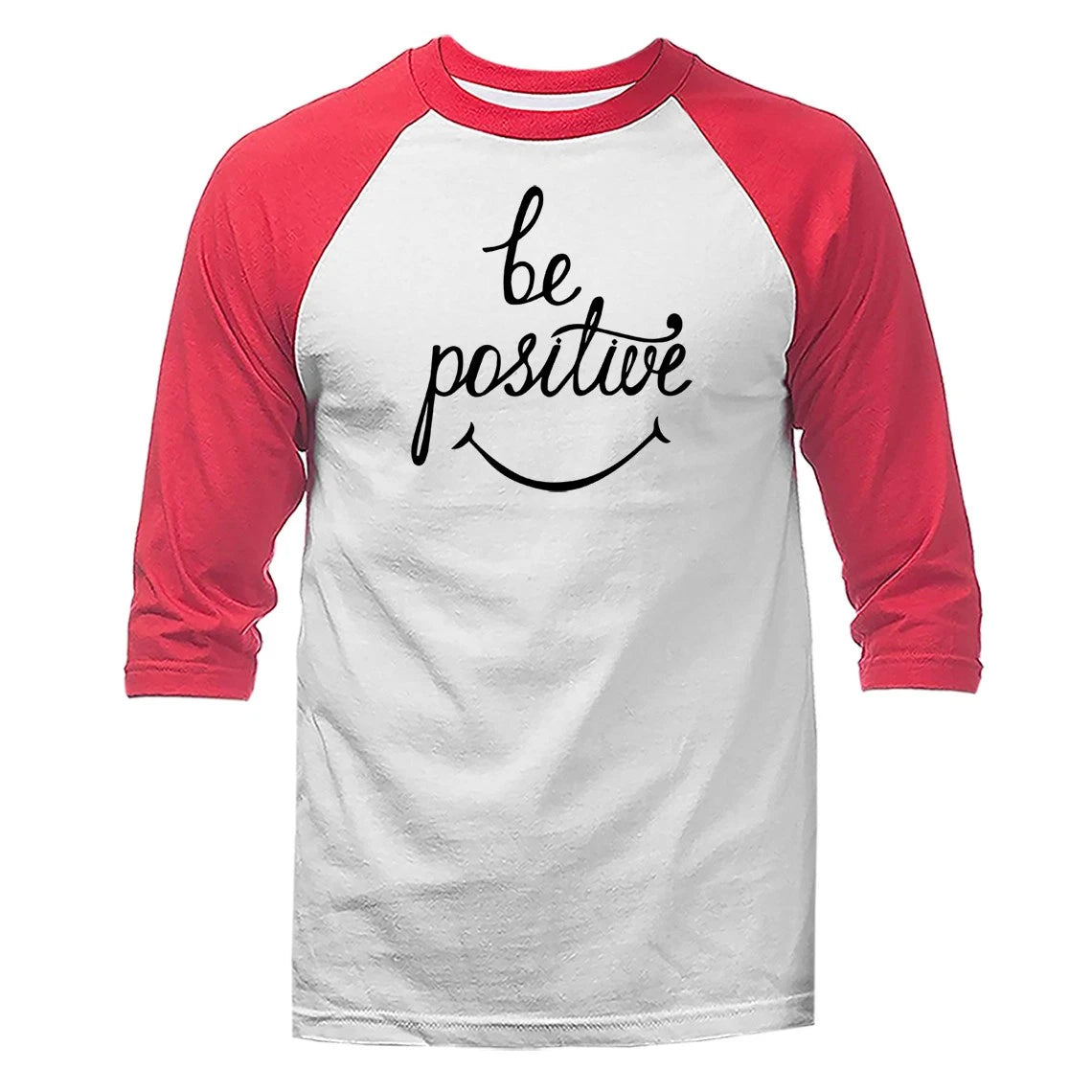 Be Positive Smile Face Inspirational Motivational Positive Vibes Raglan