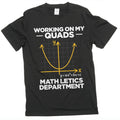 Men's funny working on my quads math letics T-shirt science gym workout tee