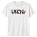 Lazy Not My Problem T-Shirt Sloth Humor Animal Birthday Gift For Him And Her