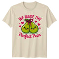 We Make The Perfect Pear T-Shirt Kawaii Couple Pun Relationship