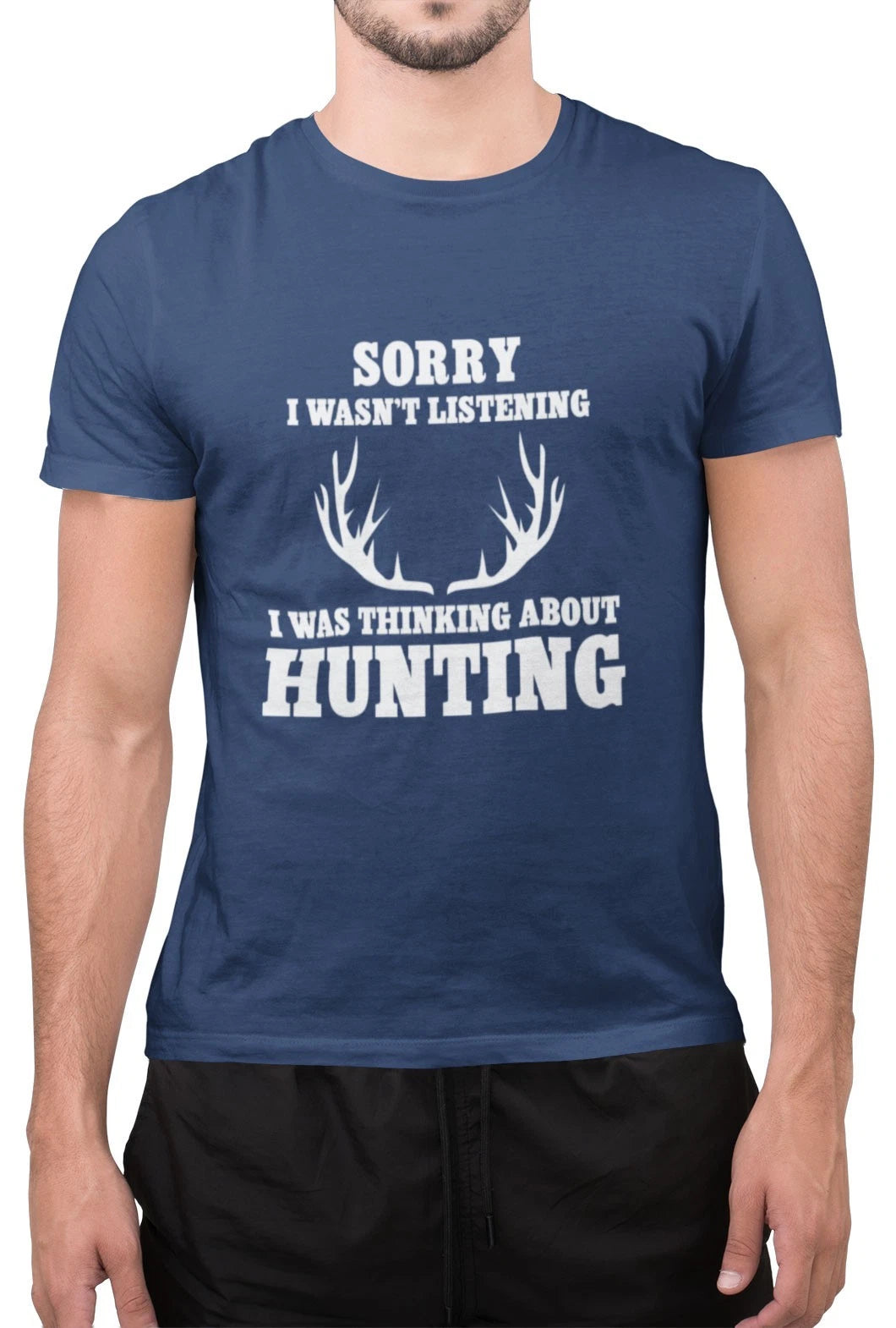 Funny Sorry I Wasn't Listening I was Thinking About Hunting Adventure T-Shirt