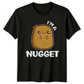 Im A Nugget T-Shirt Kawaii Food Food Humor Birthday Gift For Him And Her