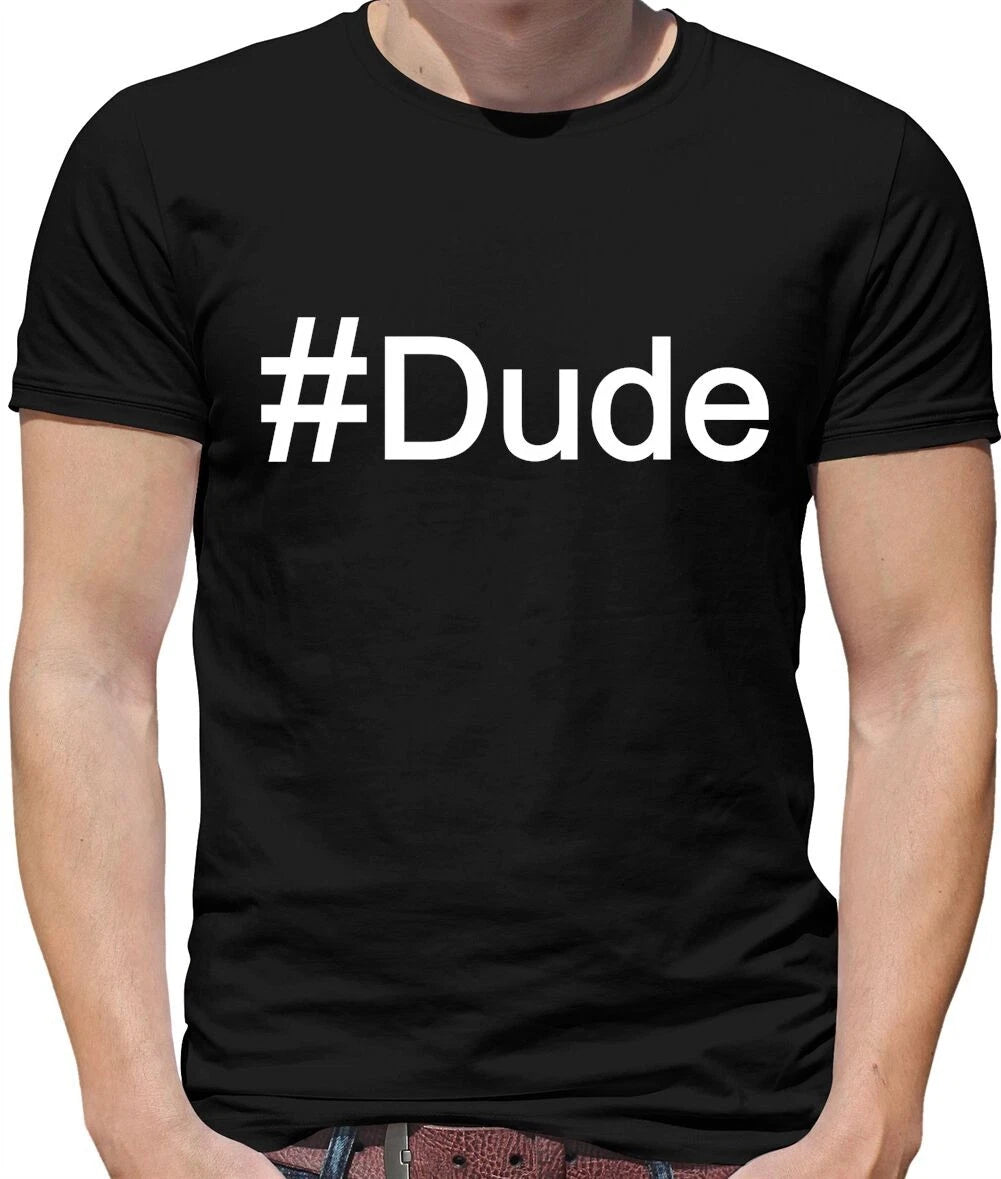 Hashtag Dude Mens T-Shirt - Man - Guy - Slang - Cool - Mate