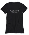 Funny Tshirt for Women, Yes I'm Hot #hotflashes, Menopause humor, gift for mom B
