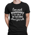 Im Not Responsible For What Sarcastic Funny Sarcasm Mens Womens T-Shirts #NED