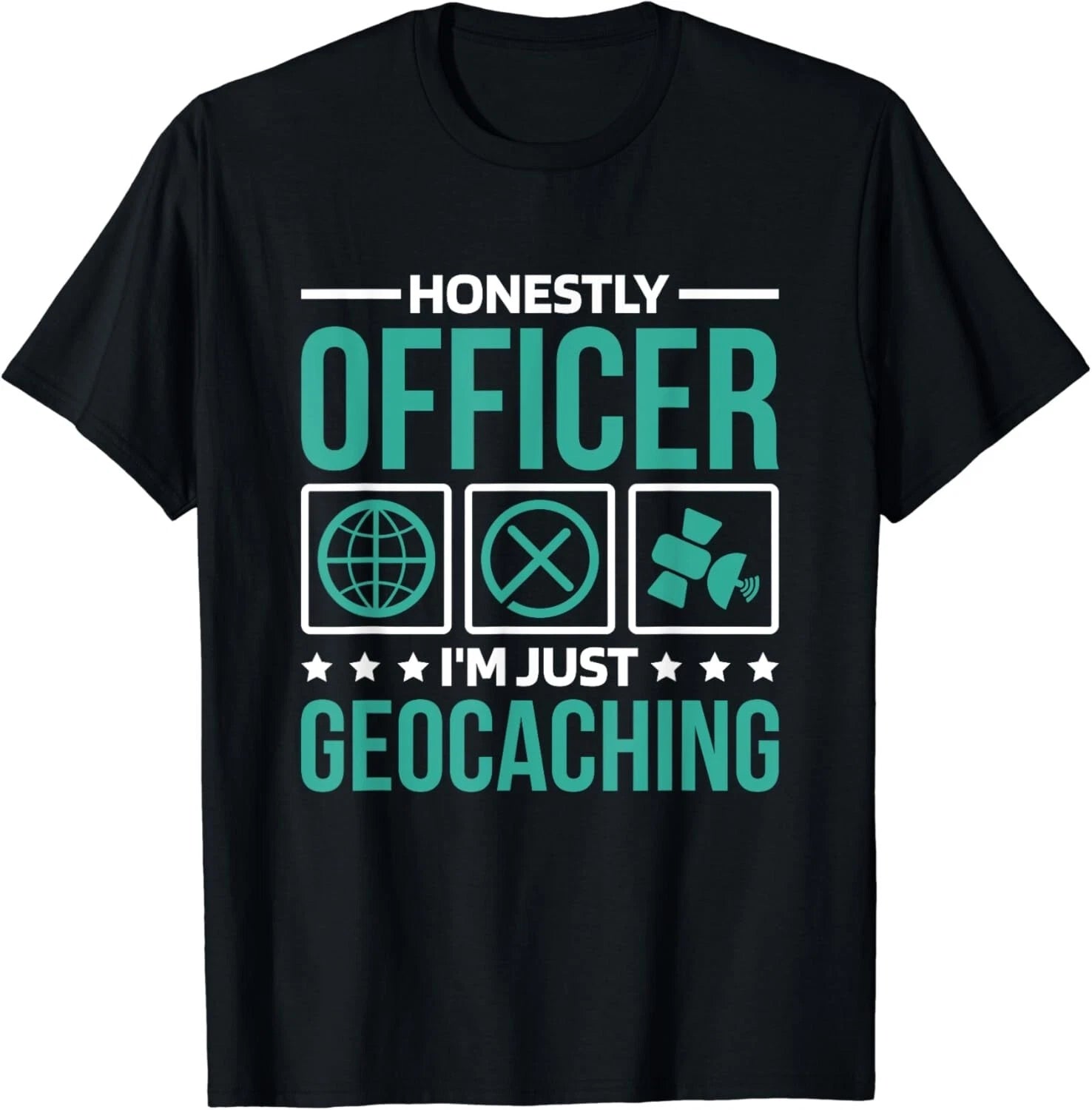 Honestly Officer I_M Just Geocaching_ Geocacher and Geocach Gift Unisex T-Shirt