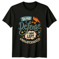 In My Defense I Was T-Shirt Sarcasm Humor Birthday Gift For Him And Her