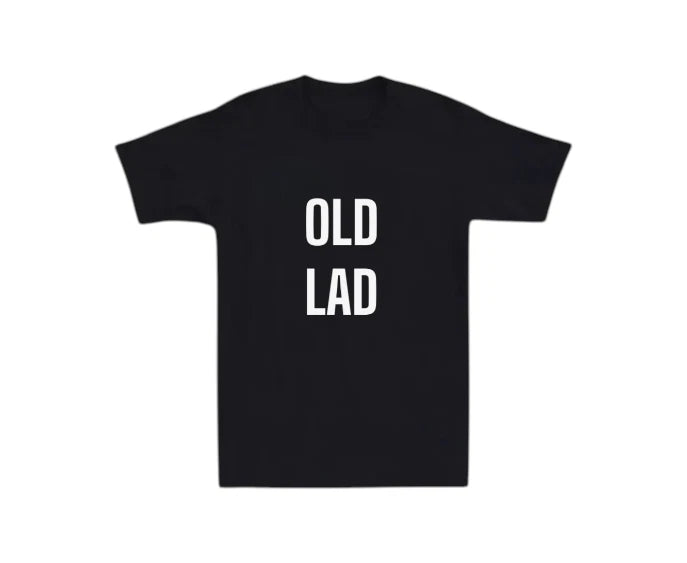 Old Lad Mens T-shirt Funny Laugh Gift Novelty Dad Old Man Grandpa Grandma Humor