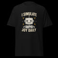 Funny Robot Shirt I Simulate Joy Daily