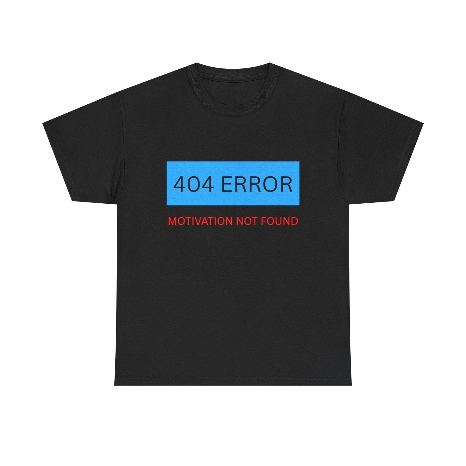 404 Error Motivation Not Found Shirt, Funny Procrastinator Tee, Sarcastic Humor