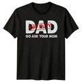 Dad Off Duty Go Ask Your Mom T-Shirt Fathers Day Gift For Men
