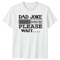 Dad Joke Loading Fathers Day Mens T-Shirt Funny Father Gift