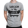 Sarcasm Is My Love Language Sarcastic Funny Quote Mens Womens T-Shirts Top#TA-25
