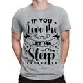 Let Me Sleep Sarcastic Sarcasm Funny Quote Meme Joke Mens Womens T-Shirts #TA-25