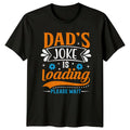 Dads Joke Is Loading Please Wait Mens T-Shirt Gift For Him